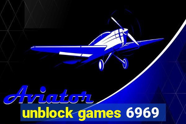 unblock games 6969